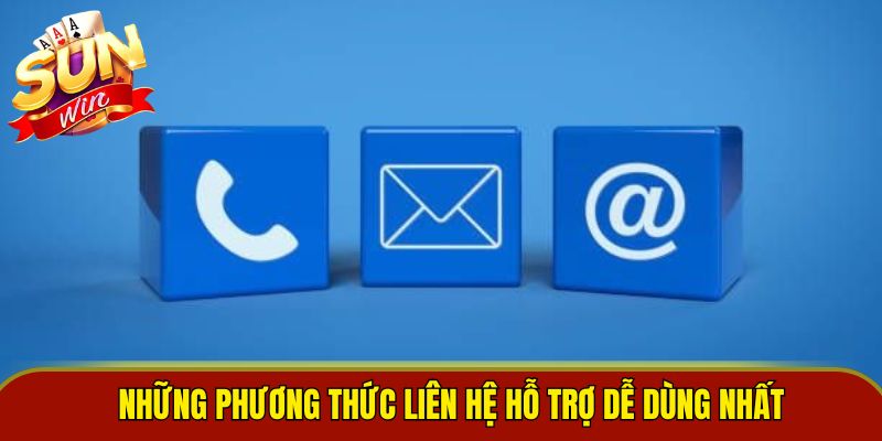 Những phương thức liên hệ hỗ trợ dễ dùng nhất 