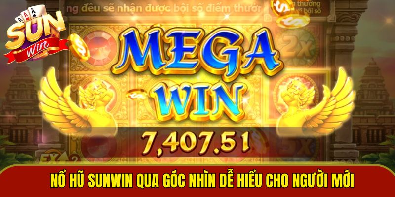 Nổ hũ Sunwin qua góc nhìn dễ hiểu cho người mới 